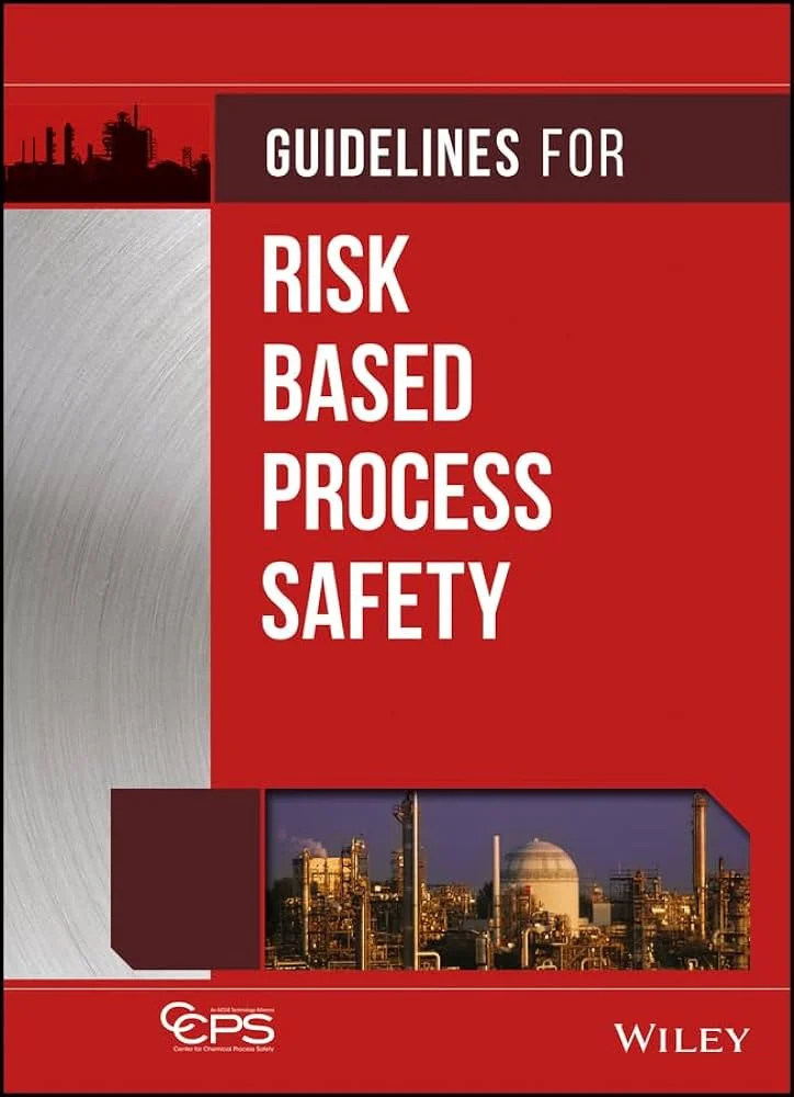 Guidelines for Risk Based Process Safety - CCPS
